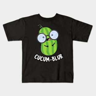 Cucum-blur Funny Veggie Cucumber Pun Kids T-Shirt